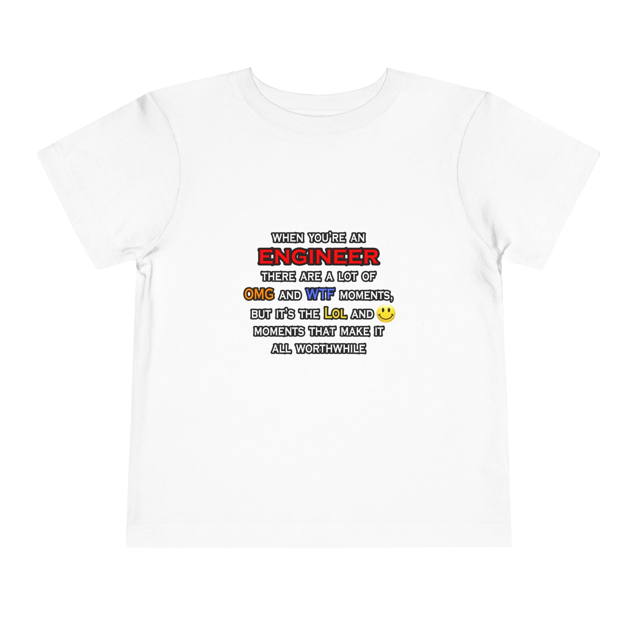 Engineer ... OMG WTF LOL - Toddler Short Sleeve Tee