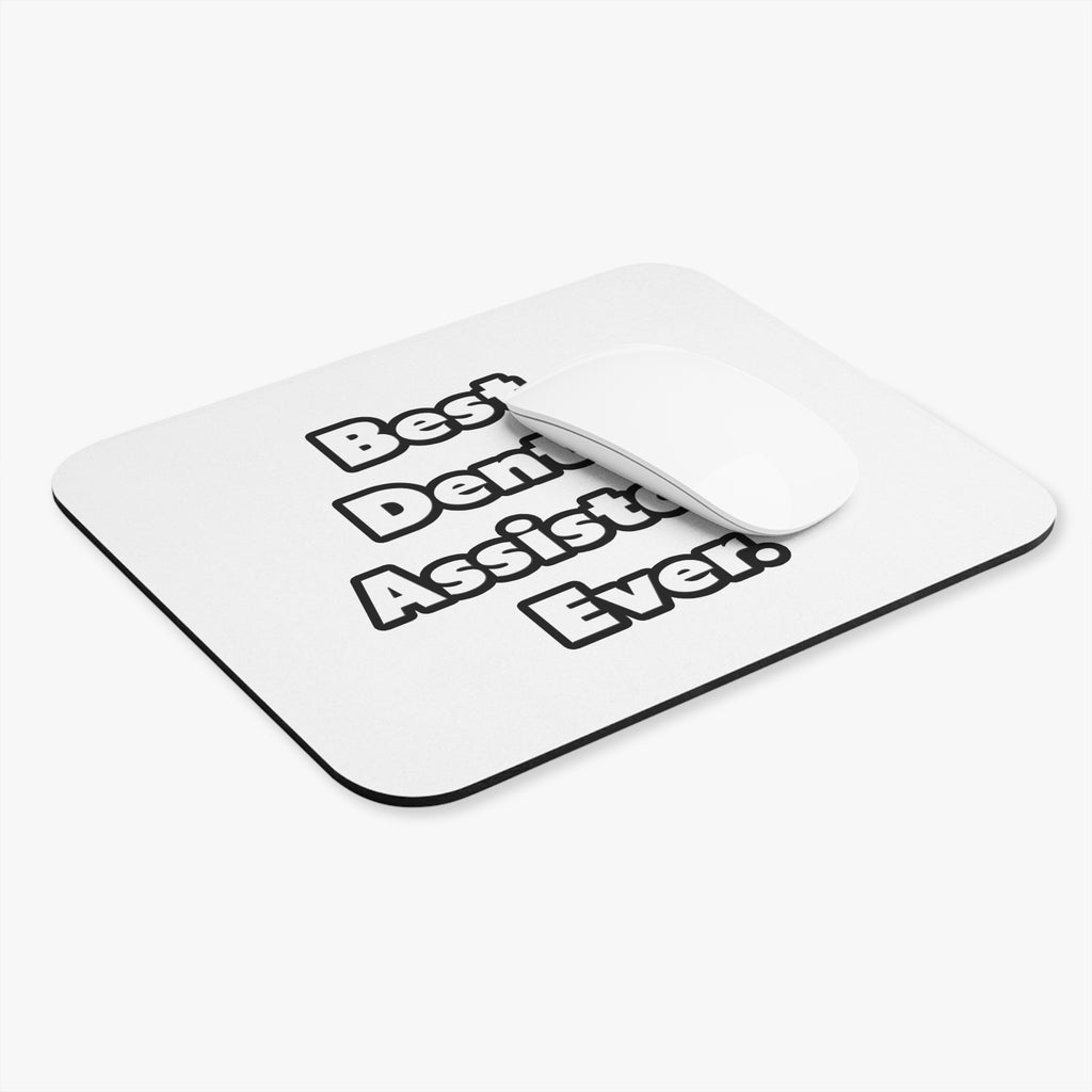 Best. Dental Assistant. Ever - Mouse Pad (Rectangle)