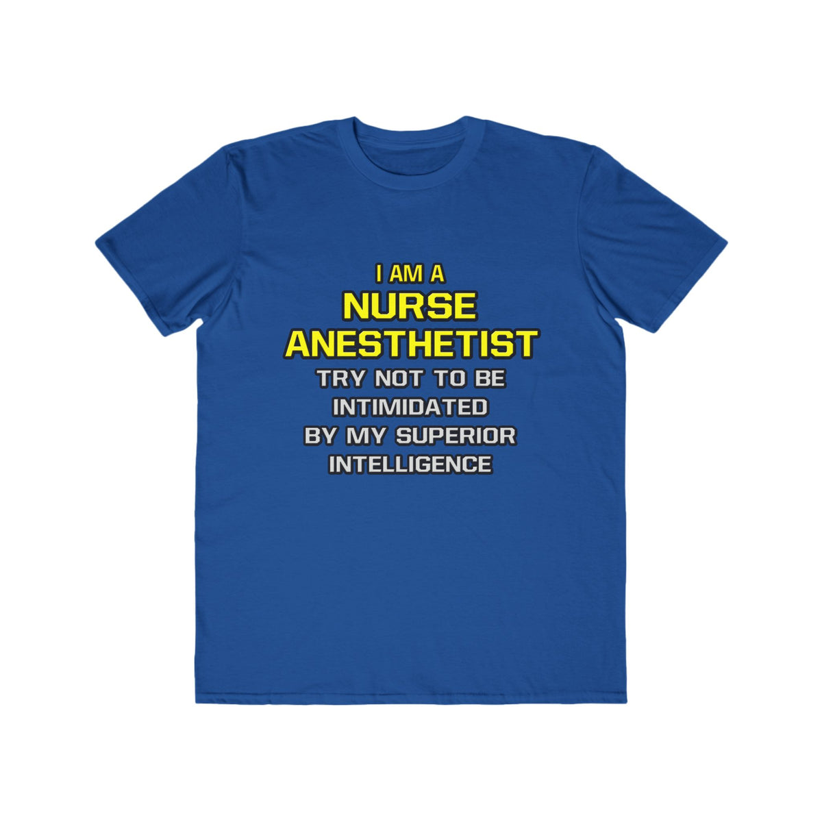 Nurse Anesthetist...Superior Intelligence - Men's Lightweight Fashion Tee