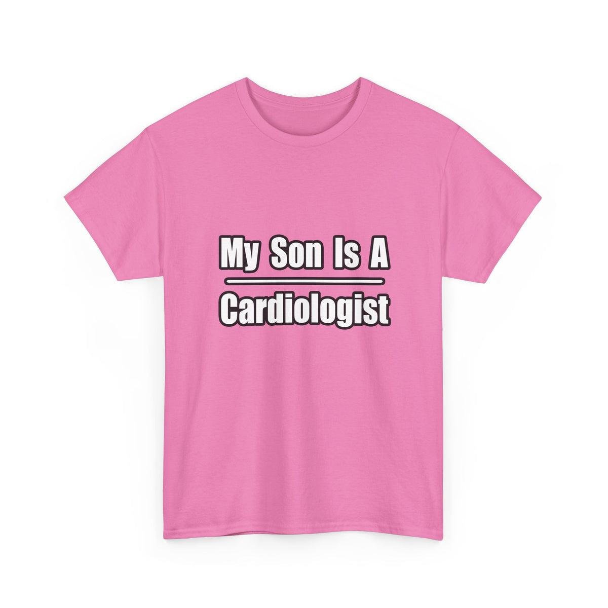 My Son Is A Cardiologist - Unisex Heavy Cotton Tee