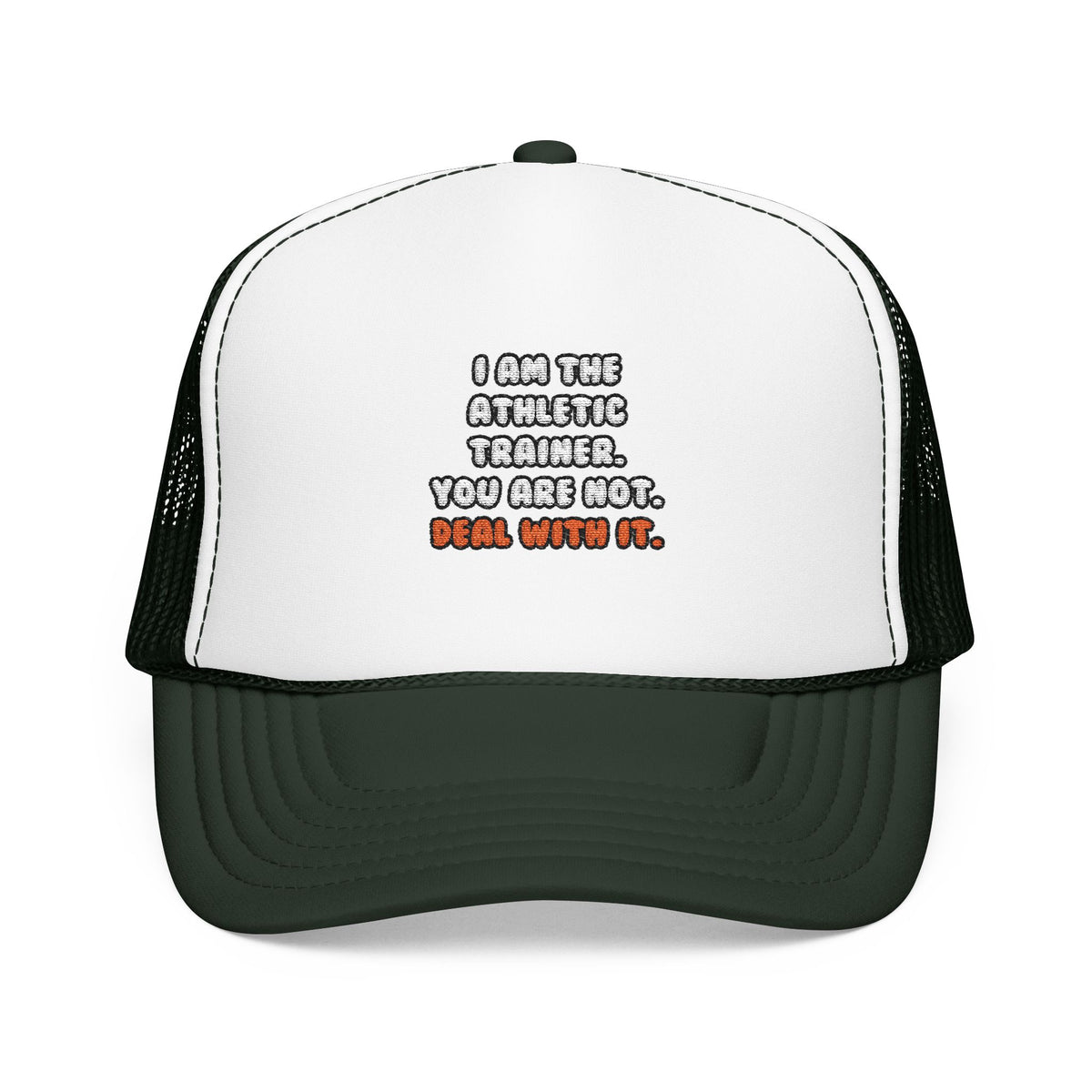 Deal With It ... Funny Athletic Trainer - Foam Trucker Hat