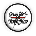 Porn Star...Firefighter - Wall Clock