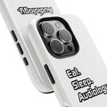 Eat. Sleep. Audiology - Tough Phone Cases