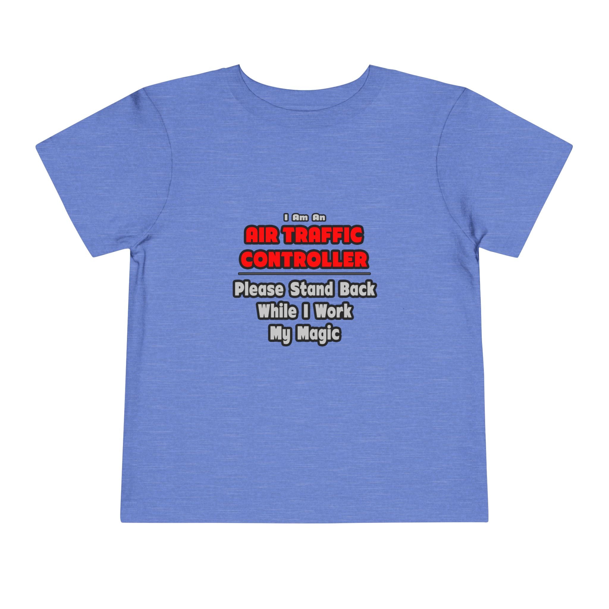 Air Traffic Controller...Work My Magic - Toddler Short Sleeve Tee