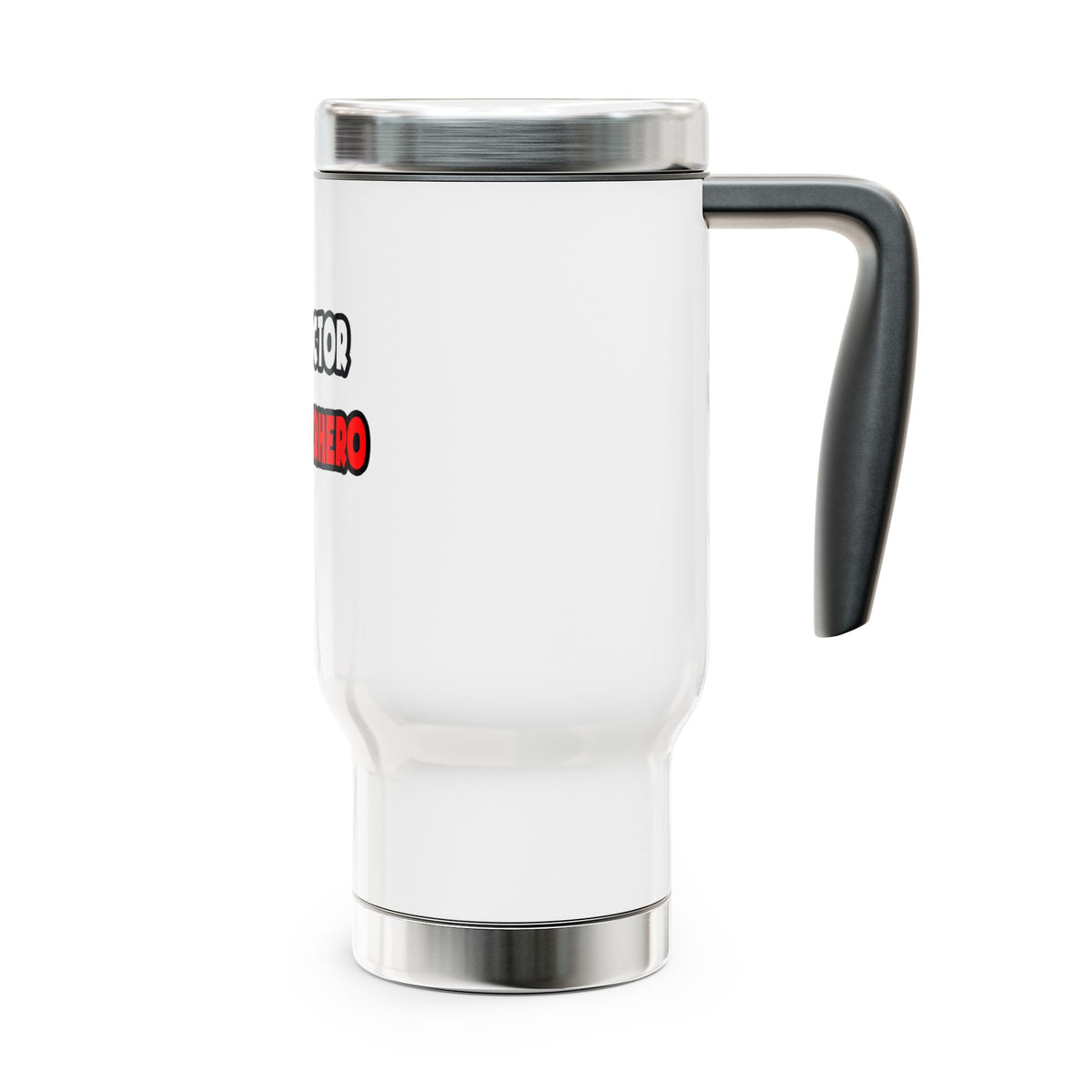 Half Doctor ... Half Superhero - Stainless Steel Travel Mug with Handle, 14oz