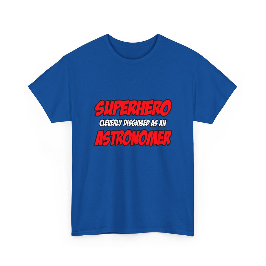Superhero...Astronomer - Unisex Heavy Cotton Tee