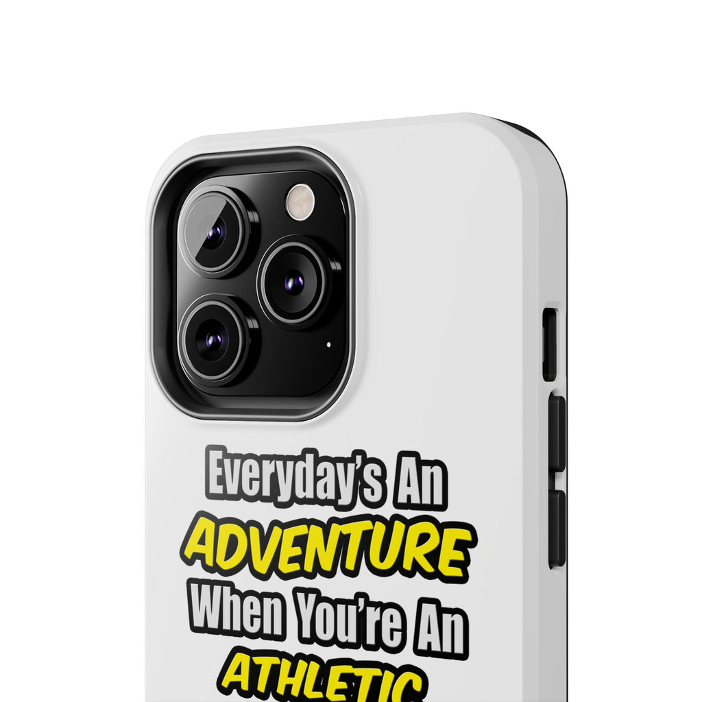 Everyday's An Adventure .. Athletic Trainer - Tough Phone Cases