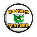 Beer Powered Teacher - Wall Clock