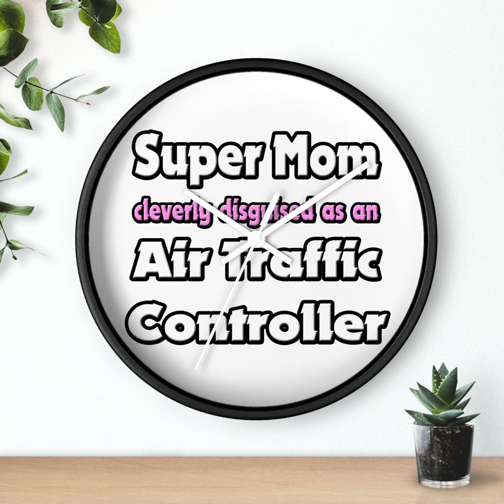 Super Mom ... Air Traffic Controller - Wall Clock