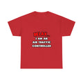 Relax ... I Am An Air Traffic Controller - Unisex Heavy Cotton Tee
