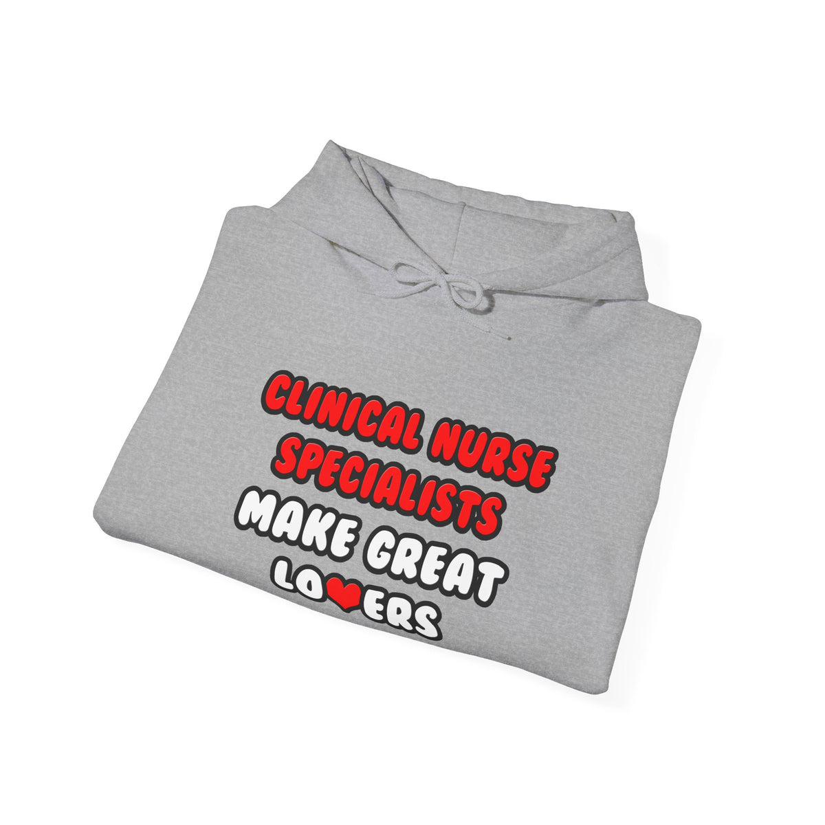 Clinical Nurse Specialists Make Great Lovers - Unisex Heavy Blend™ Hooded Sweatshirt