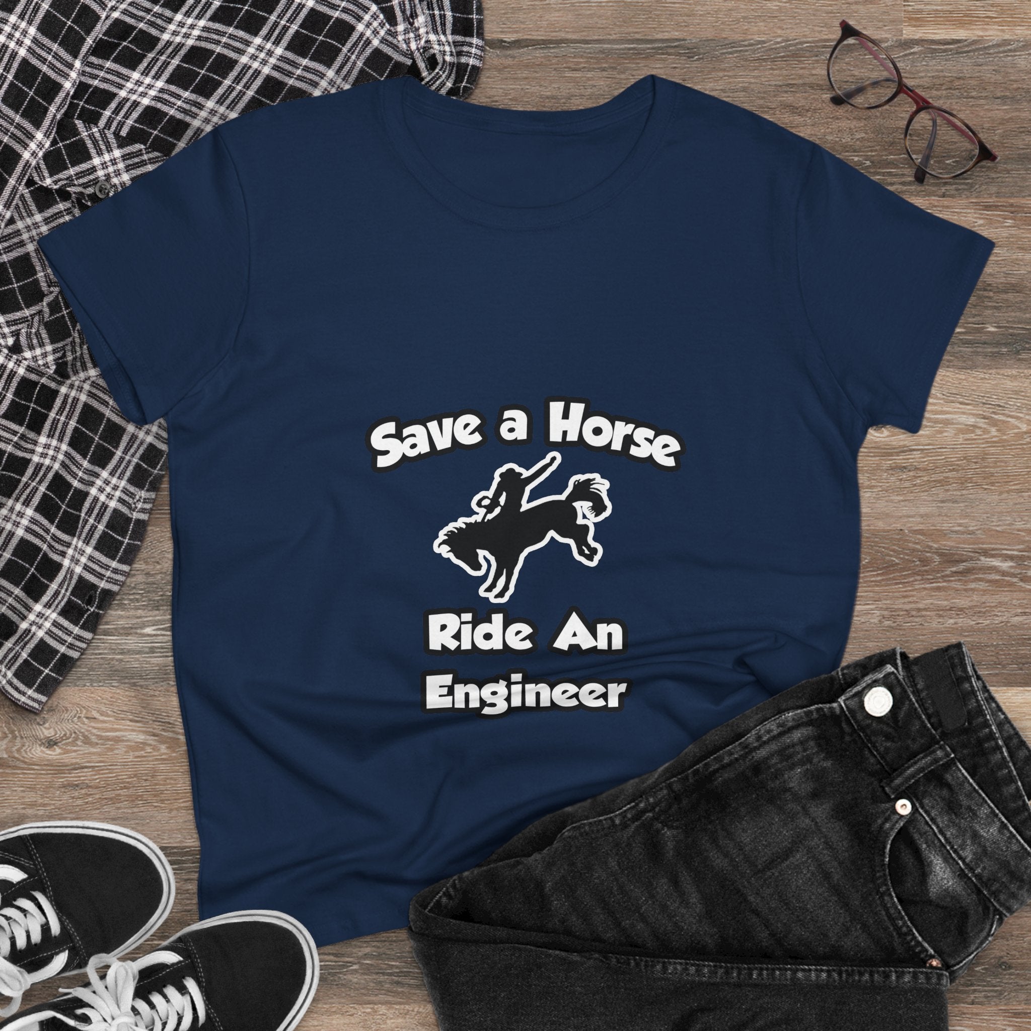 Save a Horse .. Ride an Engineer - Women's Midweight Cotton Tee