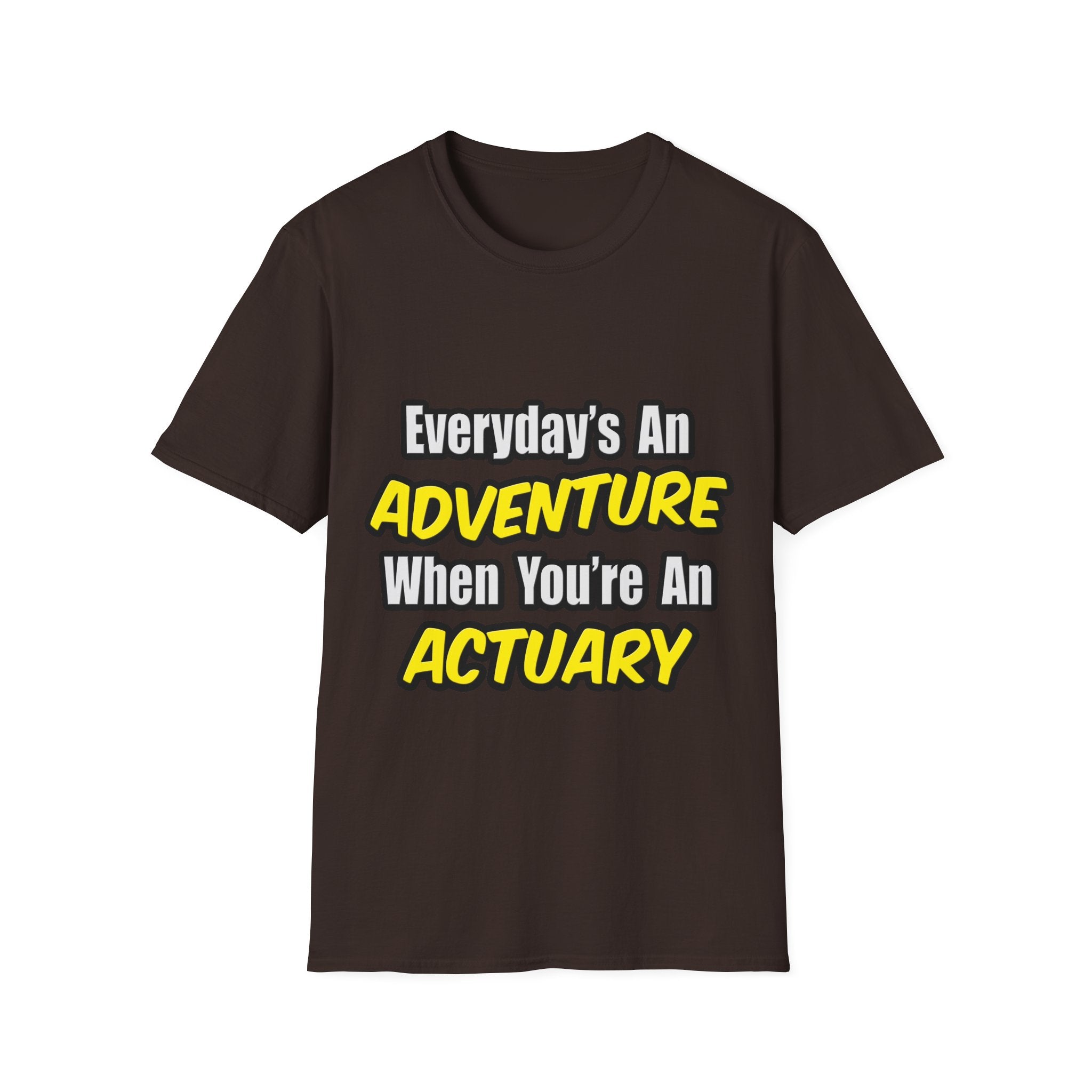 Everyday's An Adventure...Actuary - Unisex Softstyle T-Shirt