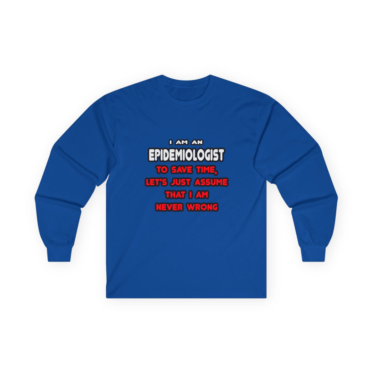 Funny Epidemiologist T Shirts and Gifts - Unisex Ultra Cotton Long Sleeve Tee