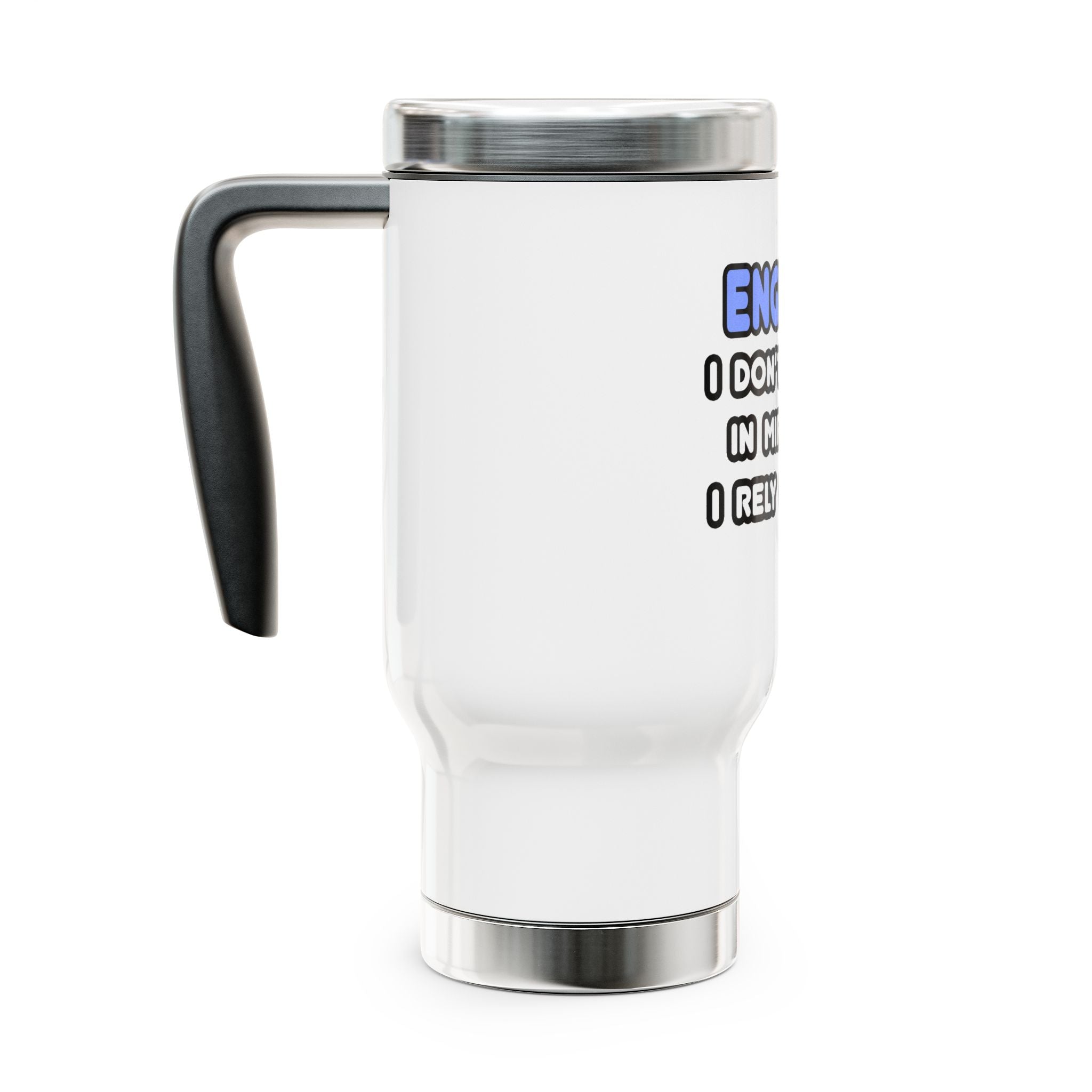 Miracles and Engineers - Stainless Steel Travel Mug with Handle, 14oz
