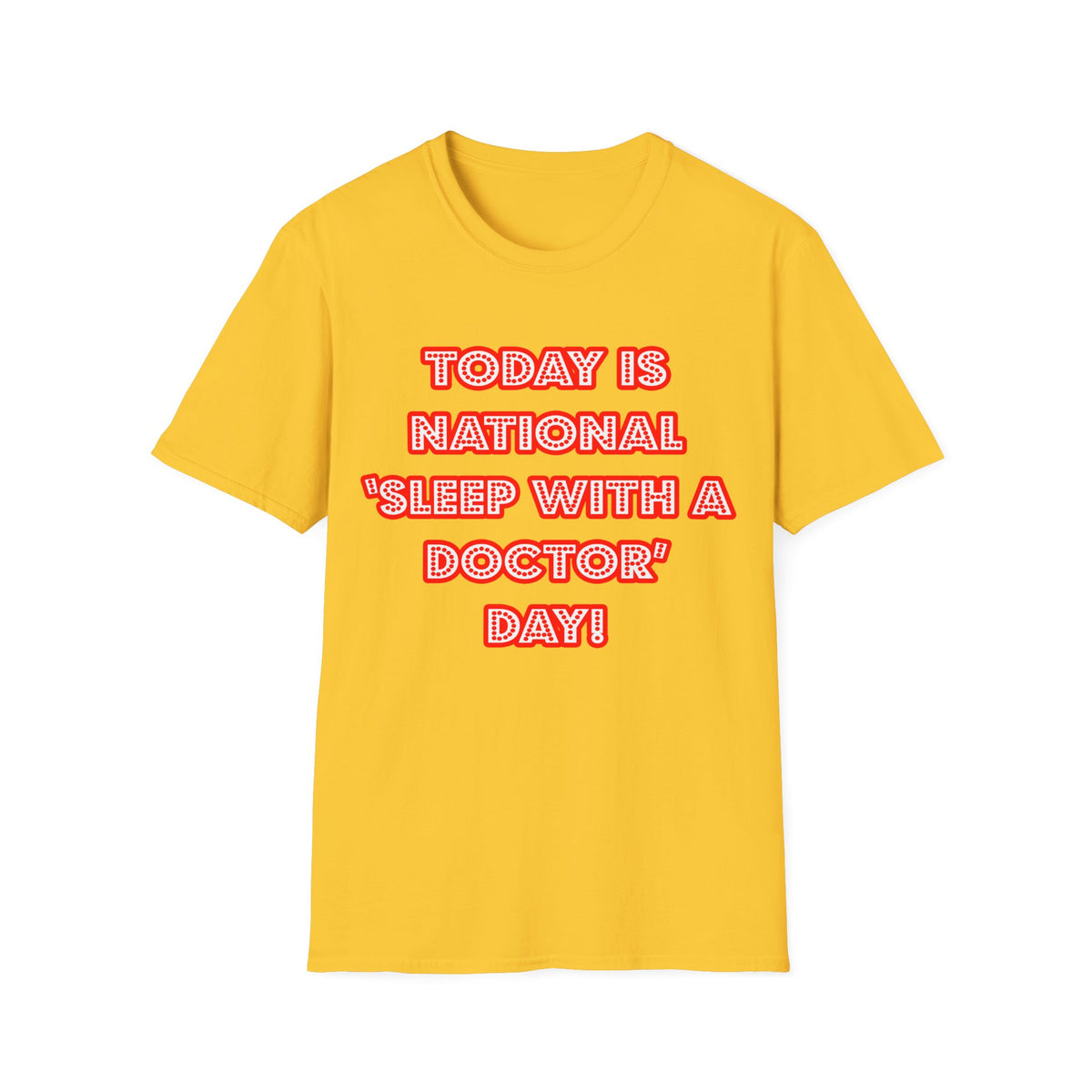 National 'Sleep With a Doctor' Day - Unisex Softstyle T-Shirt
