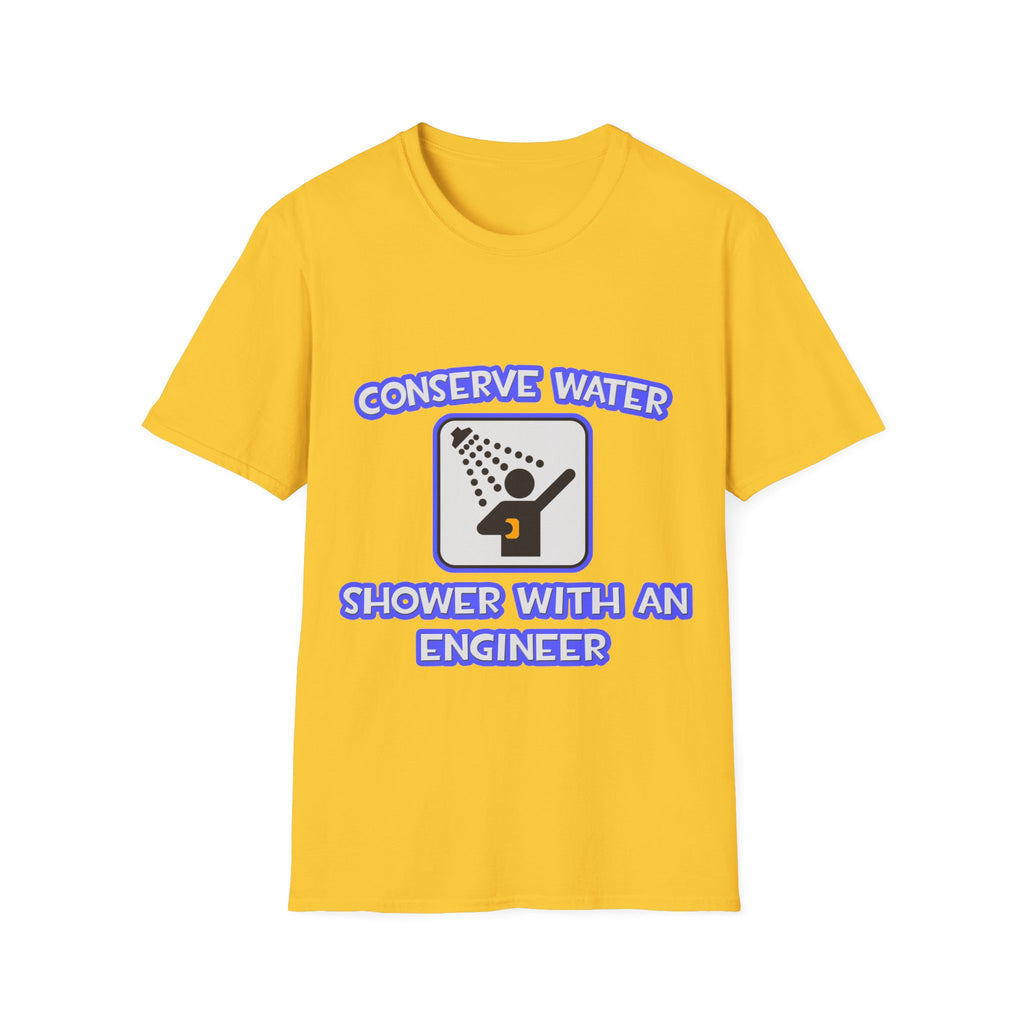 Conserve Water .. Shower With an Engineer - Unisex Softstyle T-Shirt