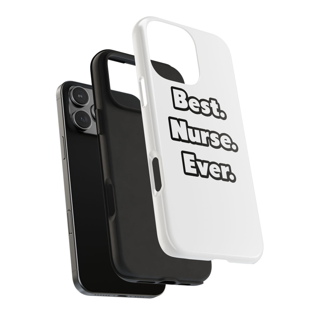 Best. Nurse. Ever - Tough Phone Cases