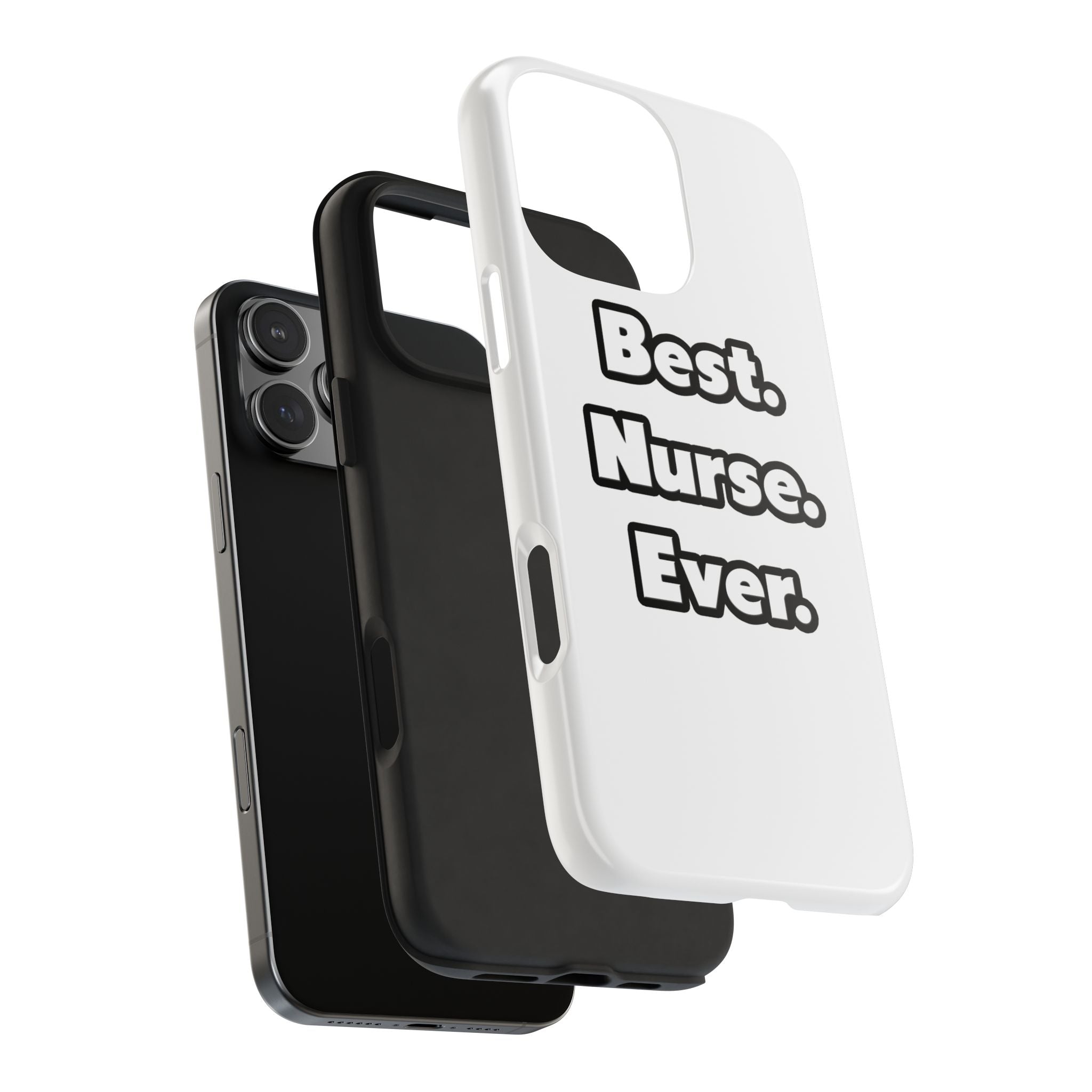 Best. Nurse. Ever - Tough Phone Cases