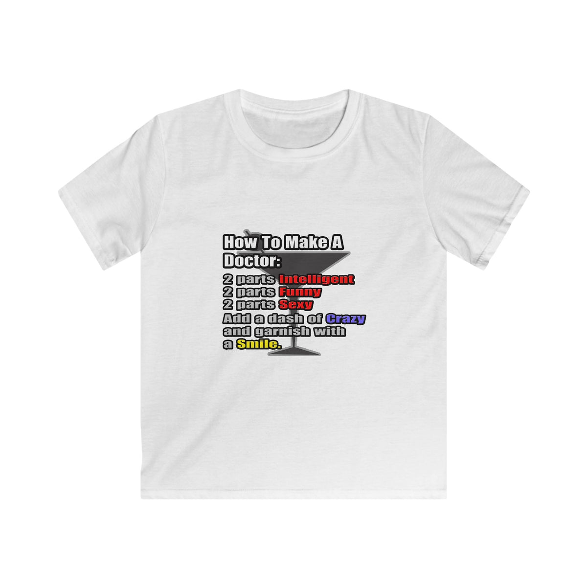 How To Make a Doctor - Kids Softstyle Tee