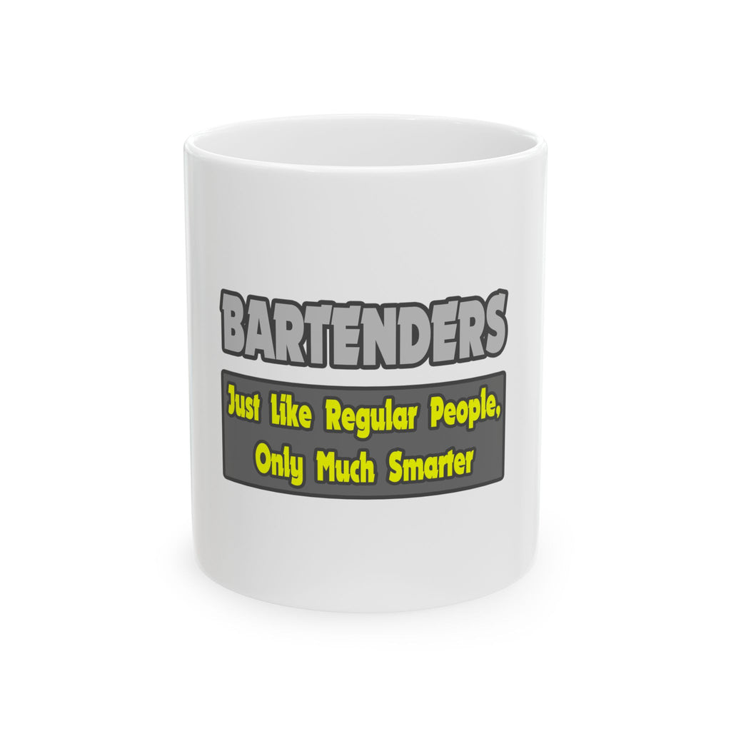 Bartenders...Smarter - Ceramic Mug, (11oz, 15oz)