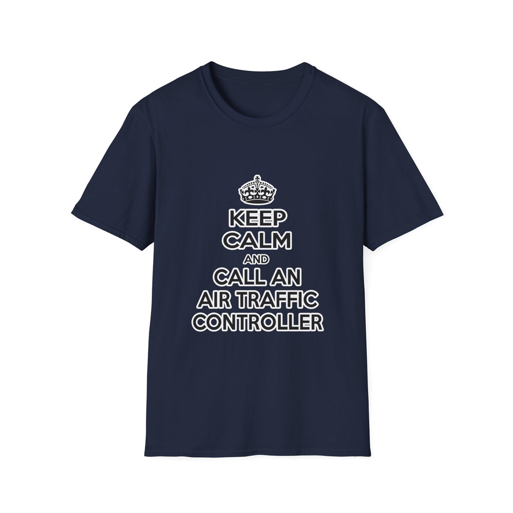 Keep Calm and Call an Air Traffic Controller - Unisex Softstyle T-Shirt