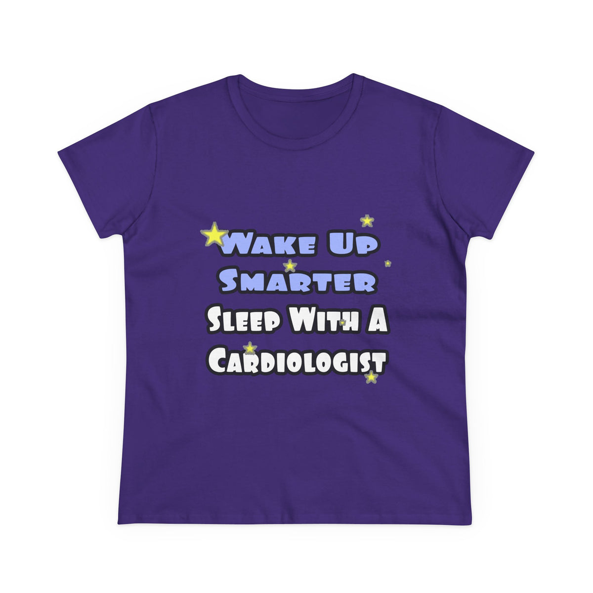 Wake Up Smarter...Sleep With a Cardiologist - Women's Midweight Cotton Tee