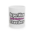 supermom teacher - Ceramic Mug, (11oz, 15oz)