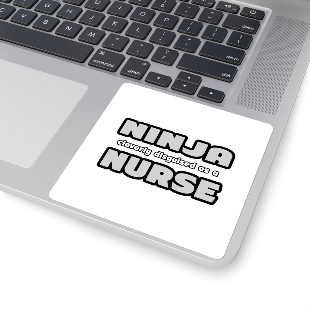 Ninja Cleverly Disguised As A Nurse - Square Stickers