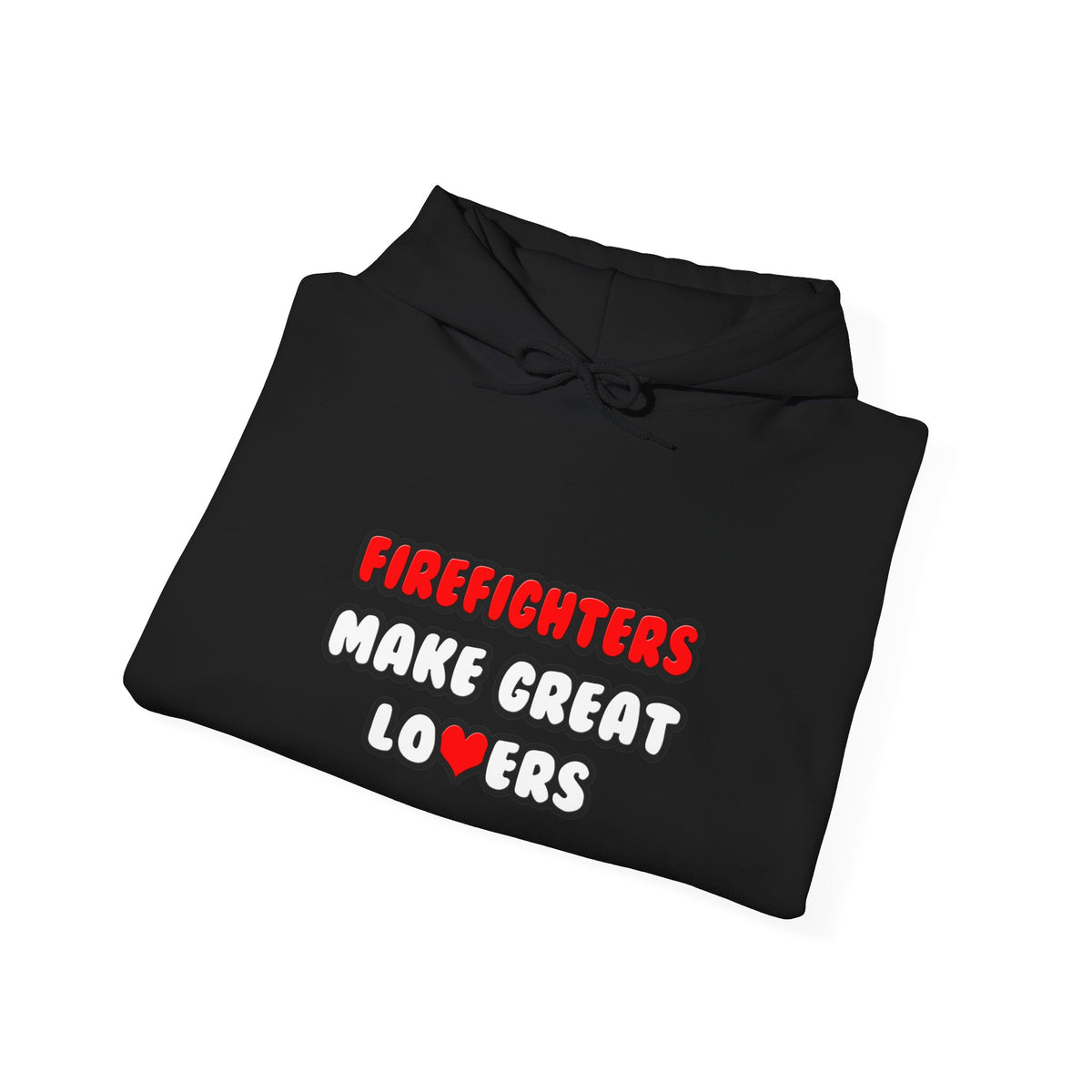 Firefighters Make Great Lovers - Unisex Heavy Blend™ Hooded Sweatshirt