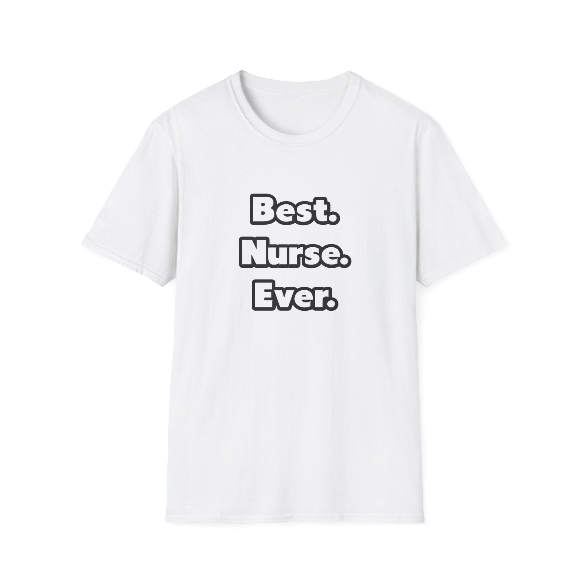 Best. Nurse. Ever - Unisex Softstyle T-Shirt