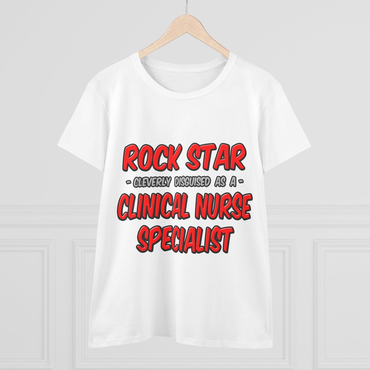 Rock Star .. Clinical Nurse Specialist - Women's Midweight Cotton Tee
