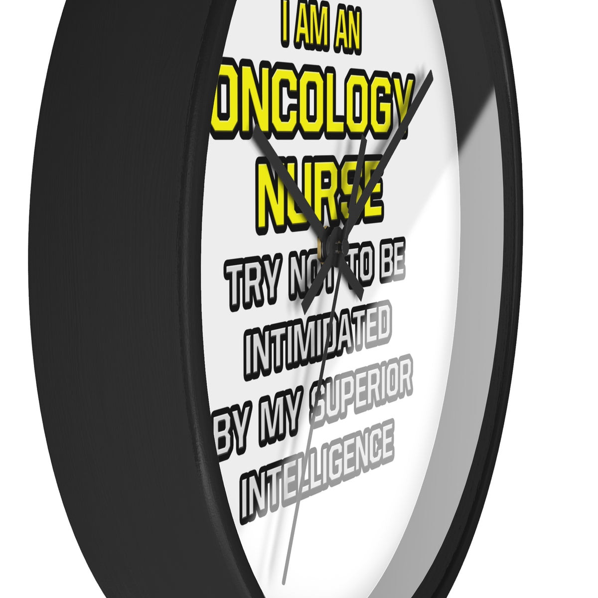 Oncology Nurse...Superior Intelligence - Wall Clock
