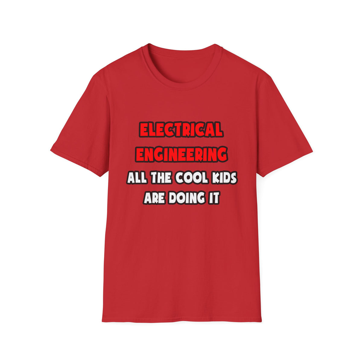 Funny Electrical Engineer Shirts and Gifts - Unisex Softstyle T-Shirt