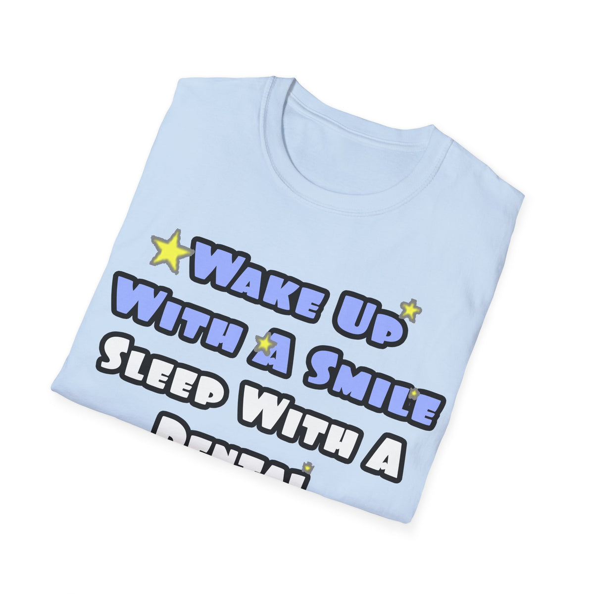 Wake Up With a Smile...Sleep With a Dental Hygienist - Unisex Softstyle T-Shirt