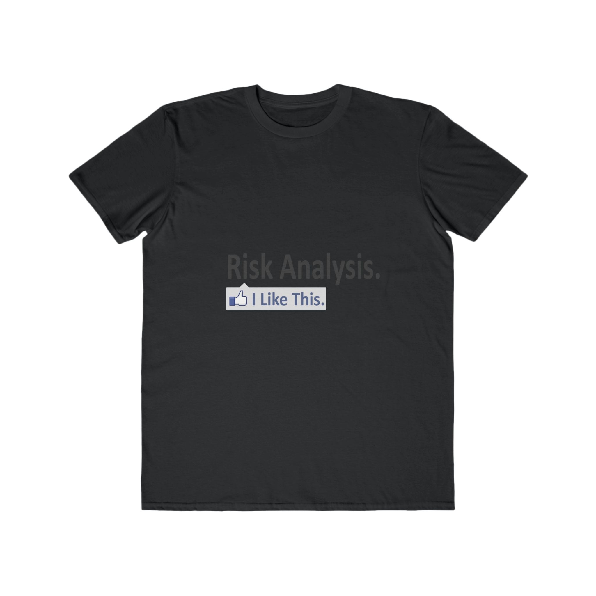 Risk Analysis...I Like This - Men's Lightweight Fashion Tee