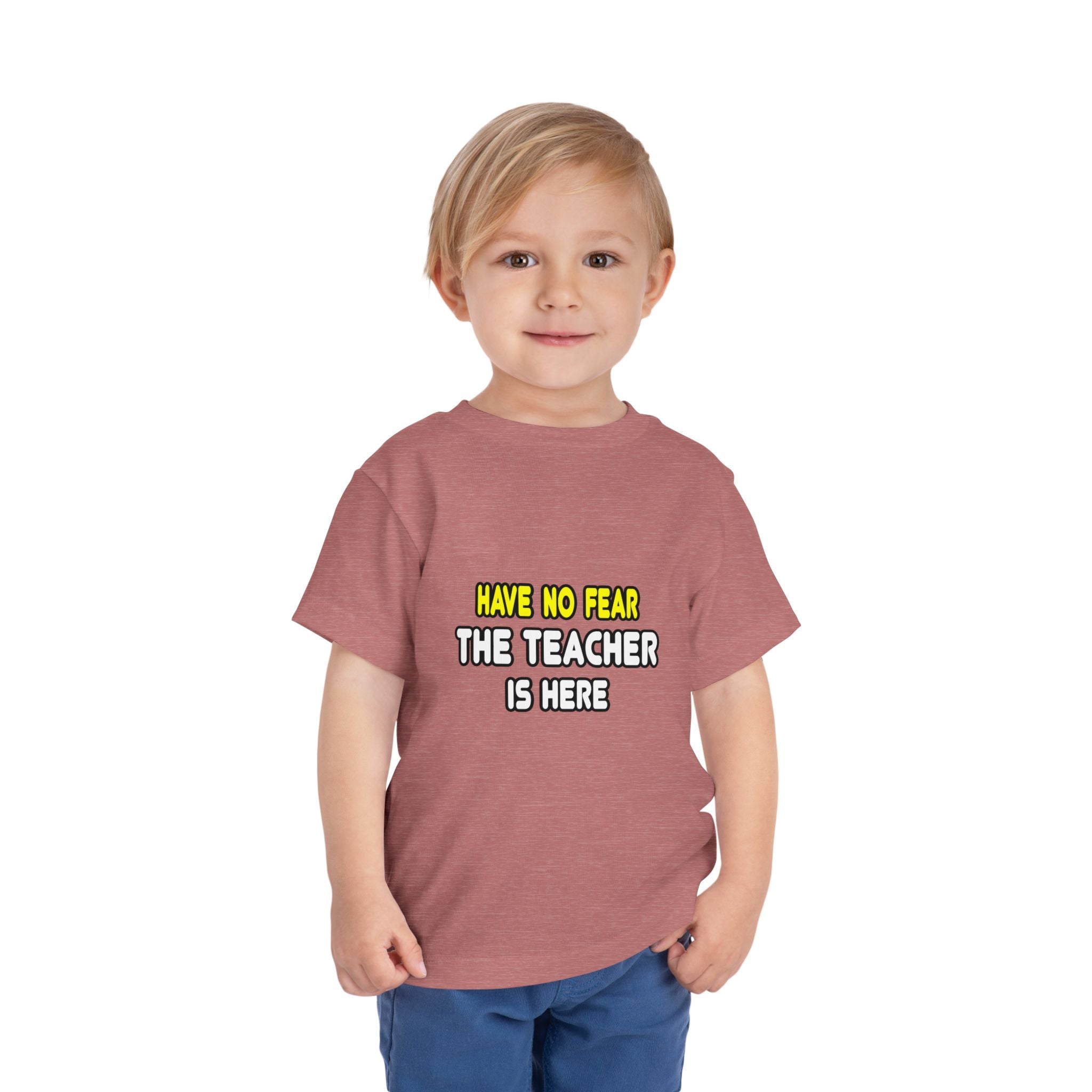 Have No Fear, The Teacher Is Here - Toddler Short Sleeve Tee