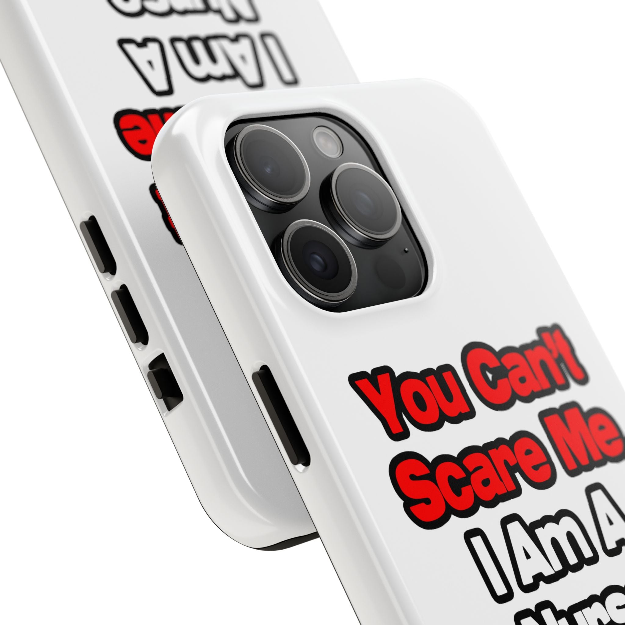 You Can't Scare Me...Nurse - Tough Phone Cases
