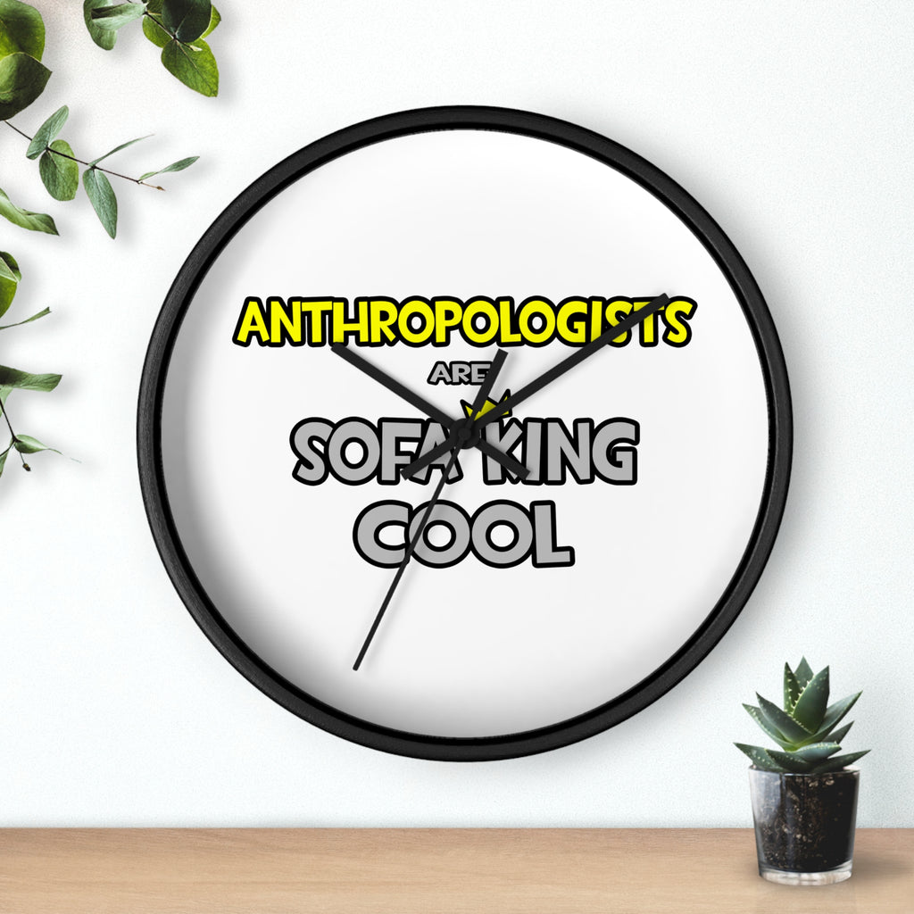 Anthropologists Are Sofa King Cool - Wall Clock