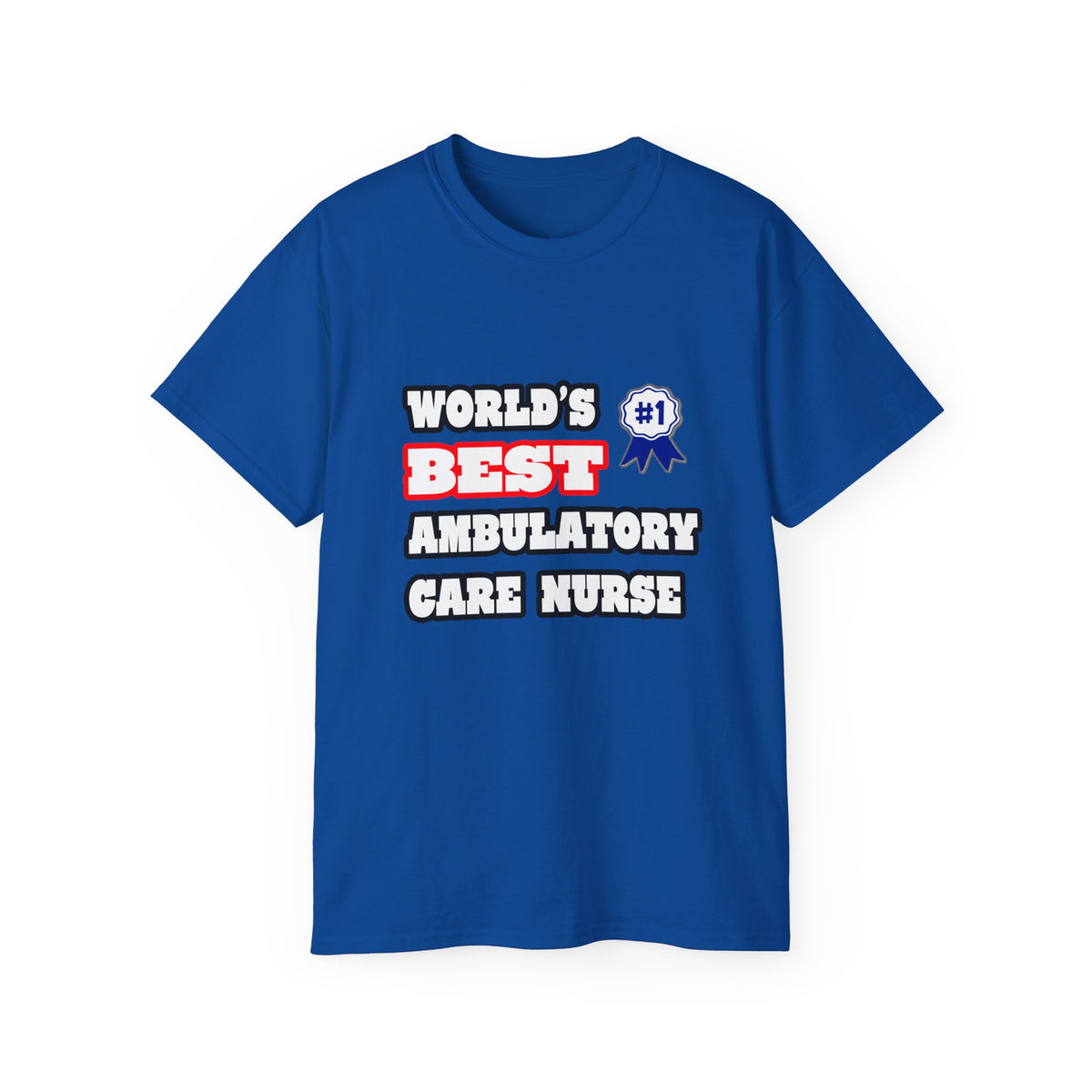 World's Best Ambulatory Care Nurse - Unisex Ultra Cotton Tee