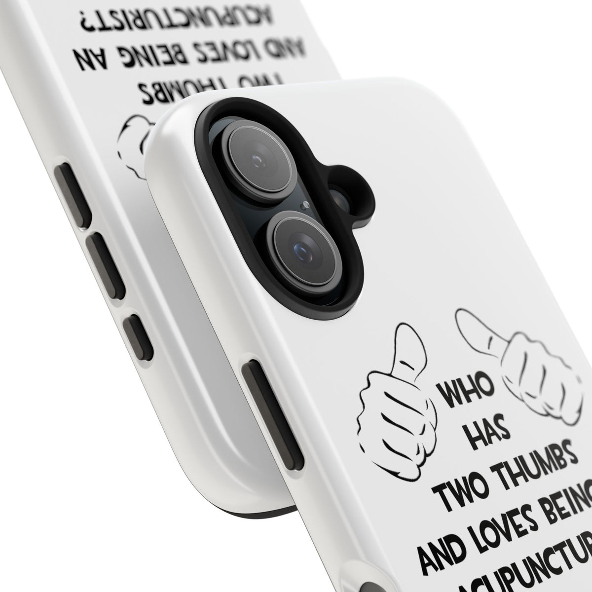 Two Thumbs .. Acupuncturist - Tough Phone Cases