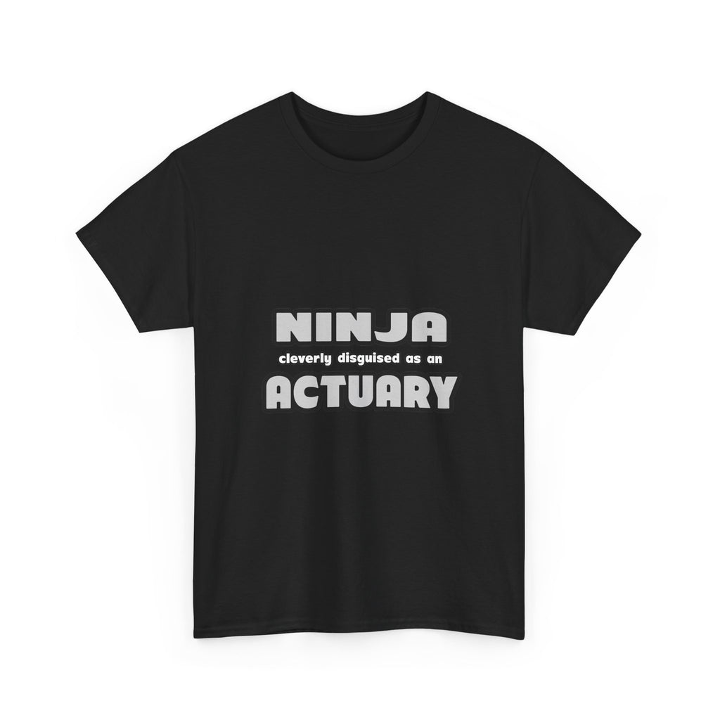 Ninja Cleverly Disguised As An Actuary - Unisex Heavy Cotton Tee