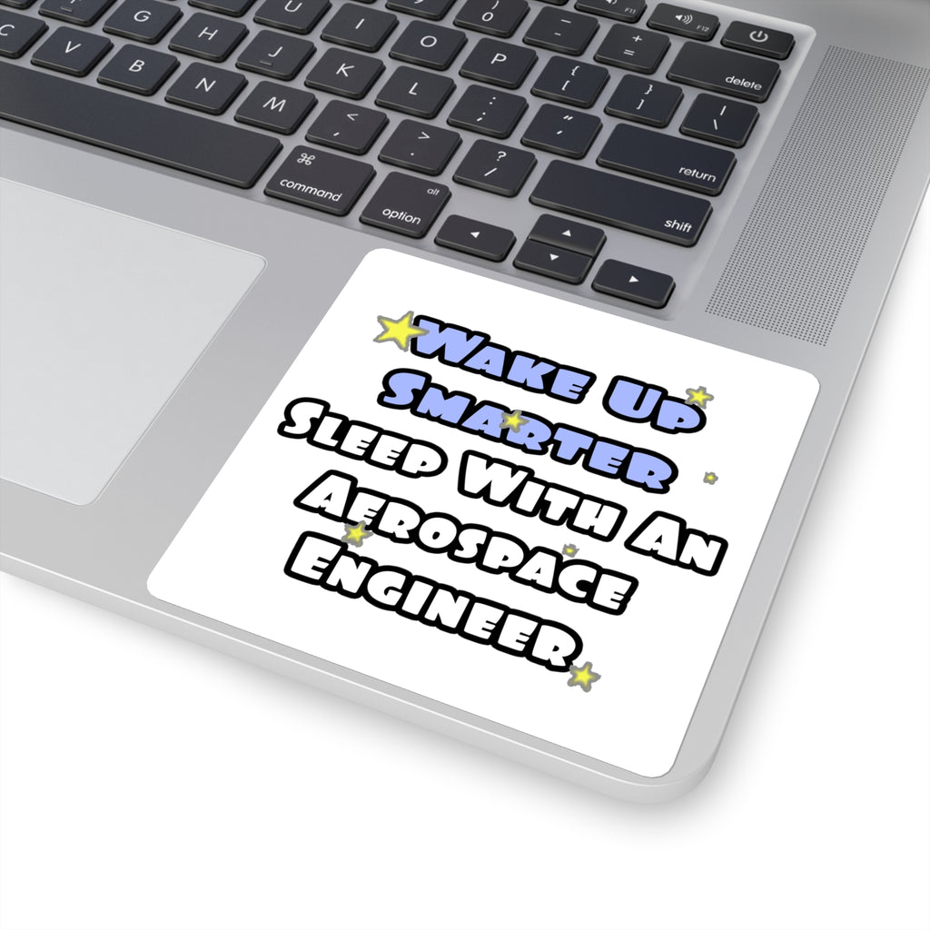 Smarter...Sleep With an Aerospace Engineer - Square Stickers