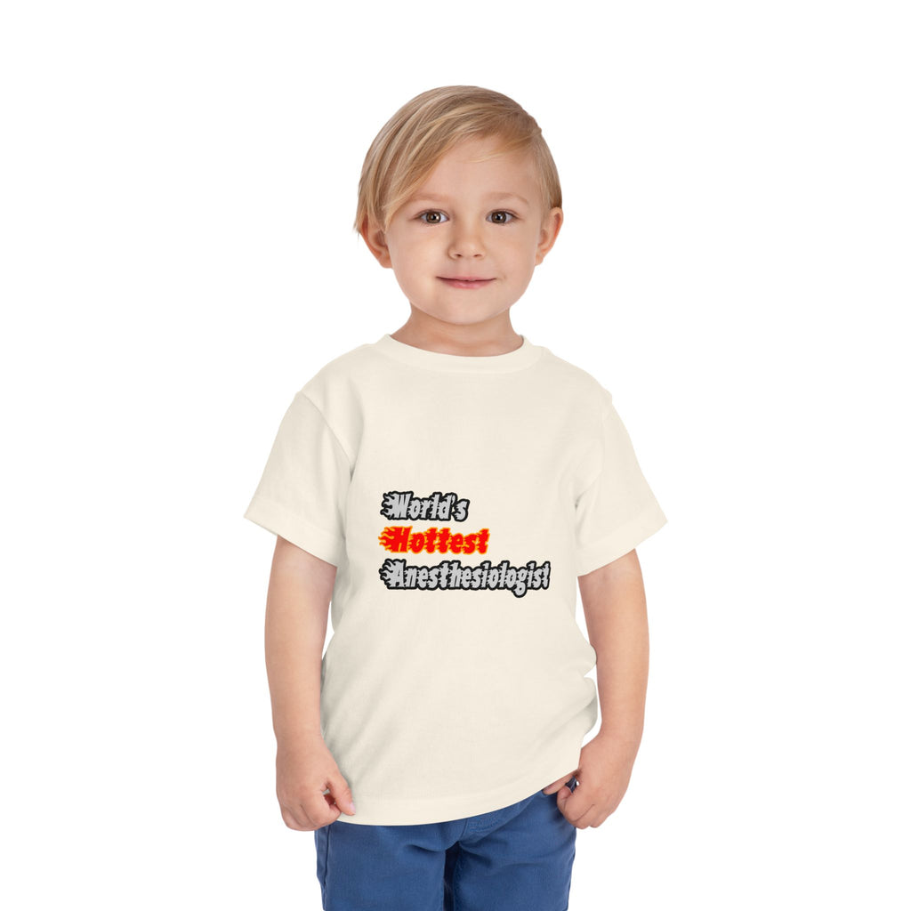 World's Hottest Anesthesiologist - Toddler Short Sleeve Tee