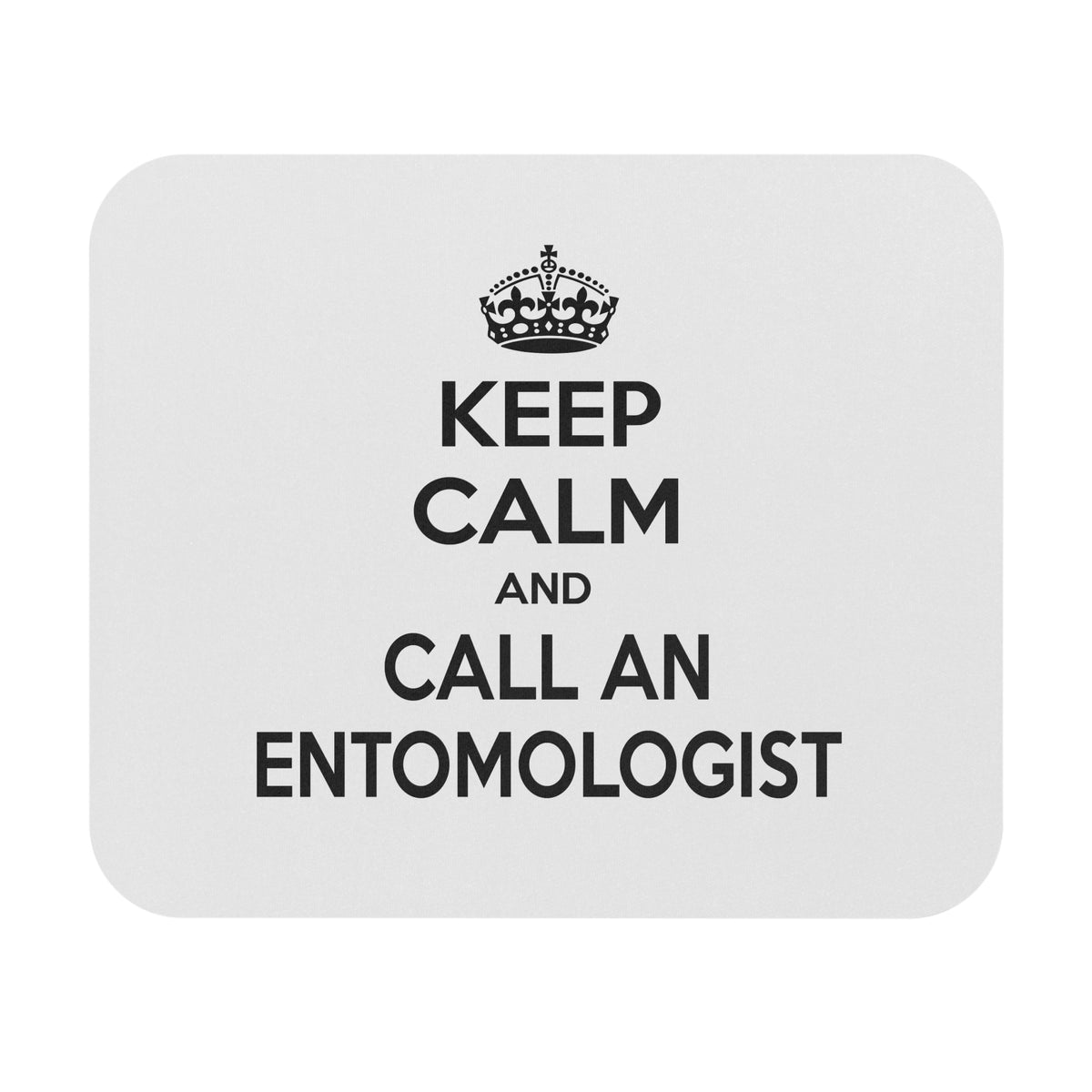 Keep Calm and Call an Entomologist - Mouse Pad (Rectangle)