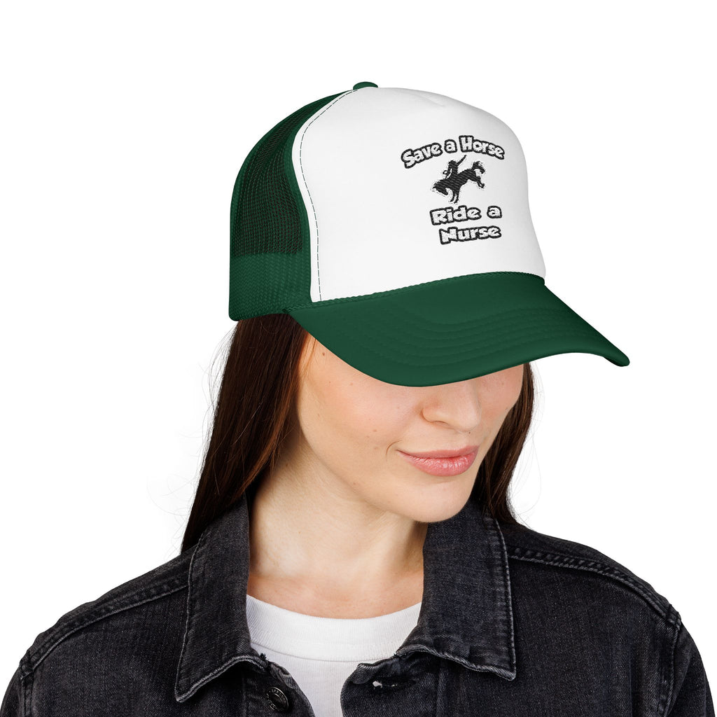 Save a Horse .. Ride a Nurse - Foam Trucker Hat