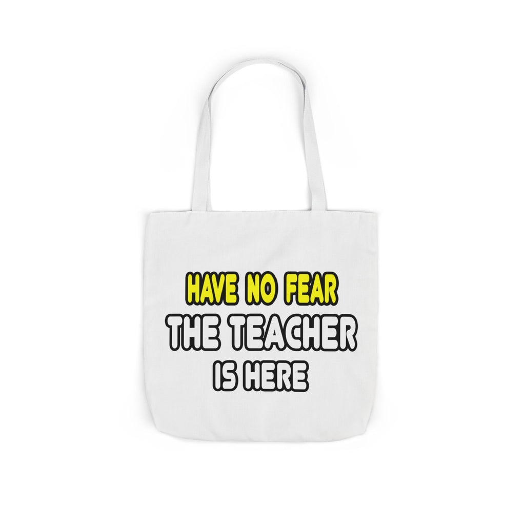 Have No Fear, The Teacher Is Here - Canvas Tote Bag, 5-Color Straps