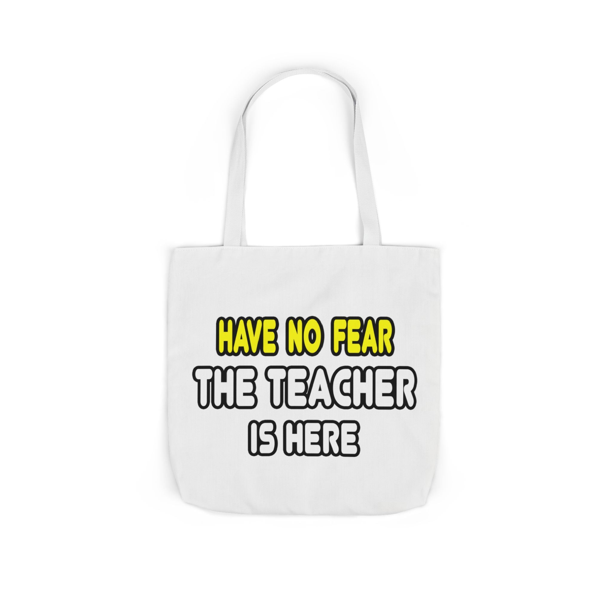 Have No Fear, The Teacher Is Here - Canvas Tote Bag, 5-Color Straps