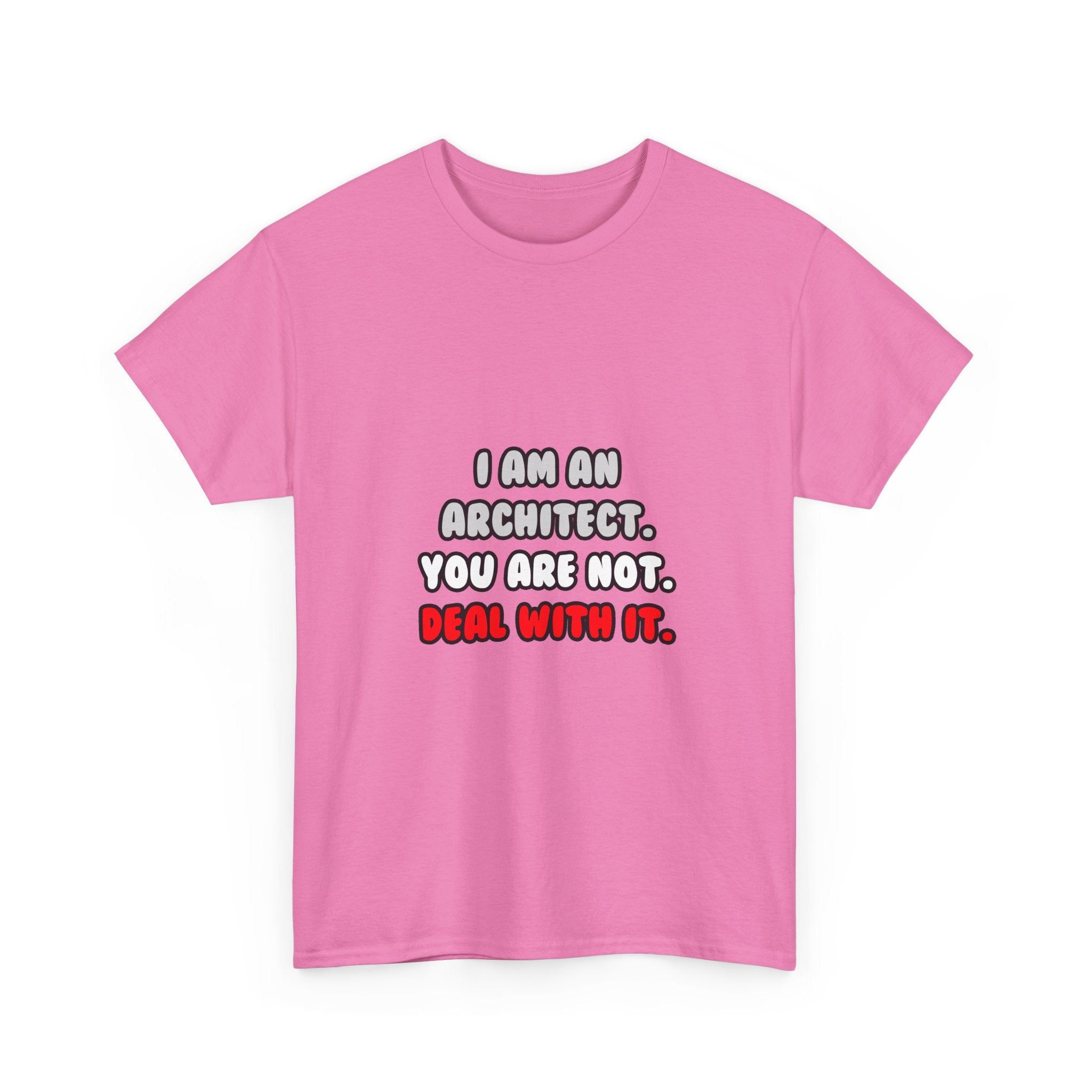 Deal With It ... Funny Architect - Unisex Heavy Cotton Tee