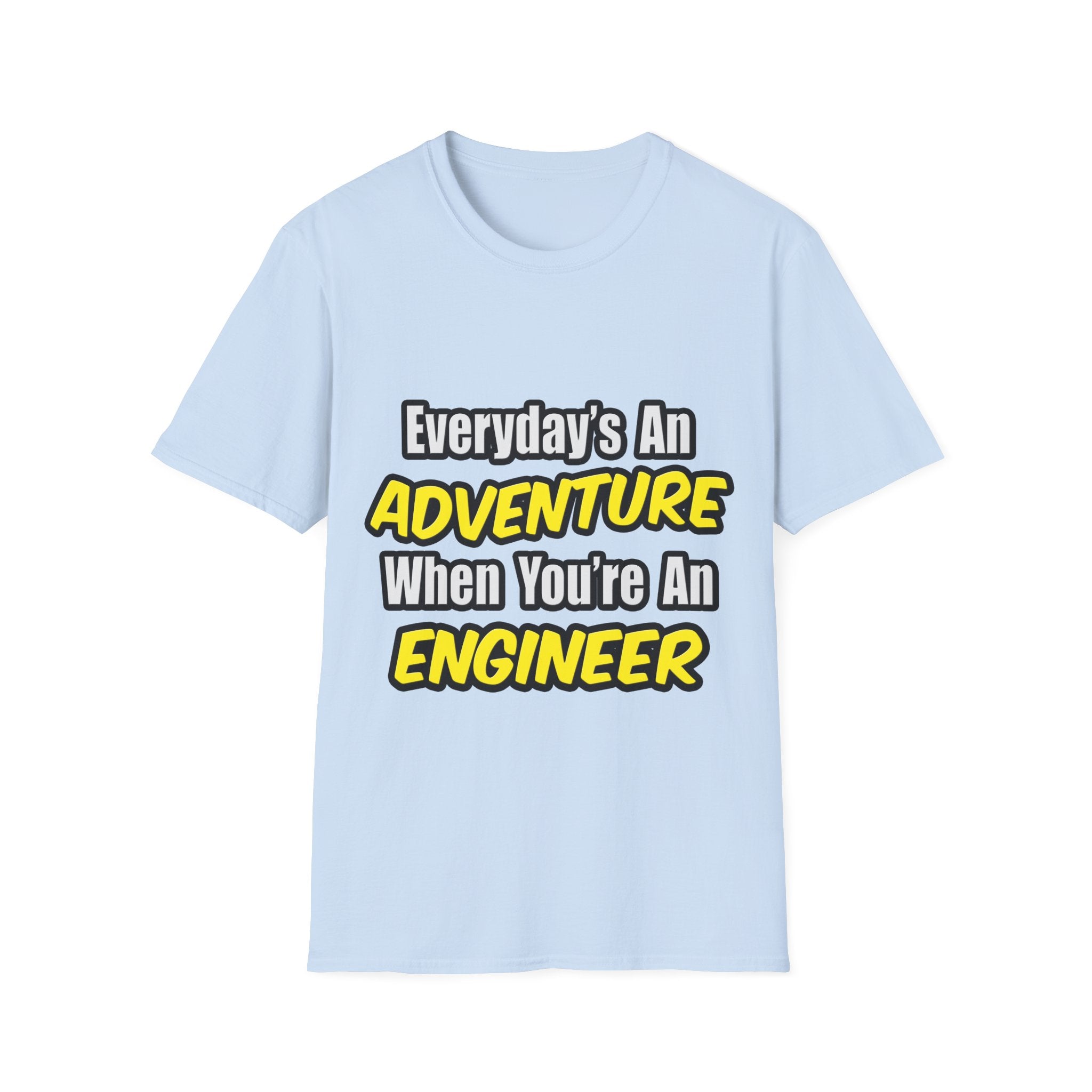 Everyday's An Adventure...Engineer - Unisex Softstyle T-Shirt